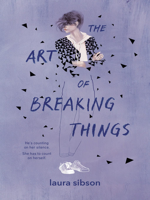 Title details for The Art of Breaking Things by Laura Sibson - Available